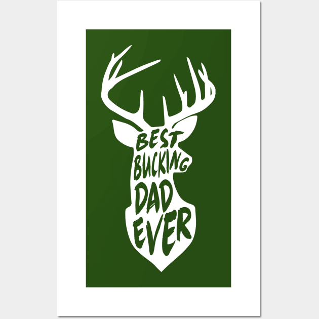 Best Bucking Dad Ever Hunting Deer Buck Gift Wall Art by HeyListen